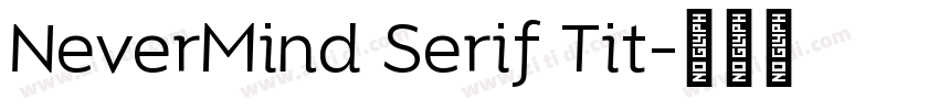 NeverMind Serif Tit字体转换
